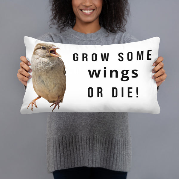 Grow Wings or Die! Bird Pillow